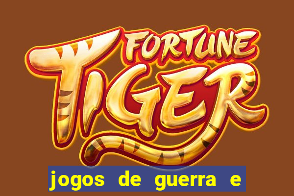 jogos de guerra e de estrategia